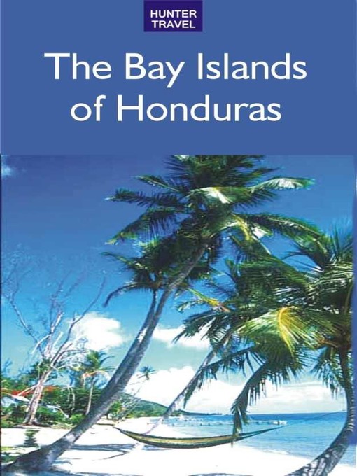 Title details for The Bay Islands of Honduras by Maria Fiallos - Available